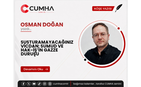 SUSTURAMAYACAĞINIZ VİCDAN: SUMUD VE HAK-İŞ’İN GAZZE DURUŞU