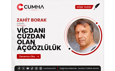 VİCDANI CÜZDAN OLAN AÇGÖZLÜLÜK