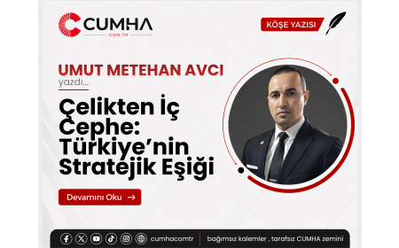 Çelikten İç Cephe: Türkiye’nin Stratejik Eşiği