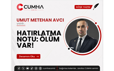HATIRLATMA NOTU: ÖLÜM VAR!