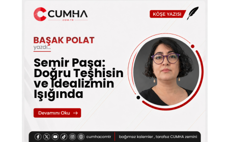Semir Paşa: Doğru Teşhisin ve İdealizmin Işığında
