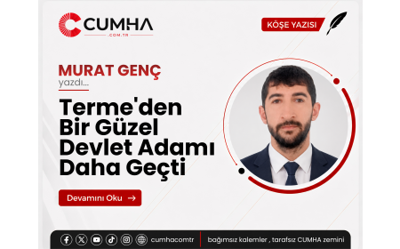 Terme'den Bir Güzel Devlet Adamı Daha Geçti