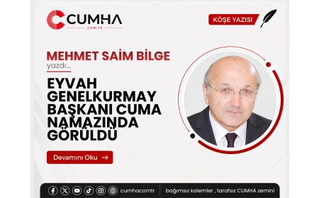 EYVAH GENELKURMAY BAŞKANI CUMA NAMAZINDA GÖRÜLDÜ