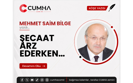 ŞECAAT ARZ EDERKEN…