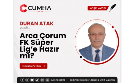 Arca Çorum FK Süper Lig’e Hazır mı?