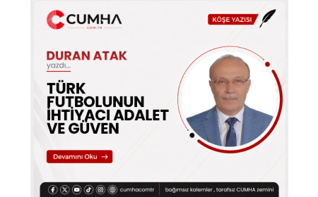 TÜRK FUTBOLUNUN İHTİYACI ADALET VE GÜVEN