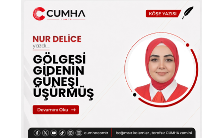 GÖLGESİ GİDENİN GÜNEŞİ ÜŞÜRMÜŞ