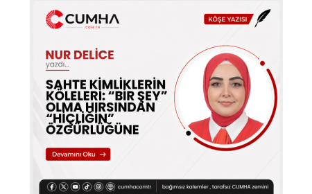 SAHTE KİMLİKLERİN KÖLELERİ: “BİR ŞEY” OLMA HIRSINDAN “HİÇLİĞİN” ÖZGÜRLÜĞÜNE