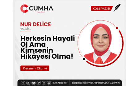 Herkesin Hayali Ol Ama Kimsenin Hikâyesi Olma!
