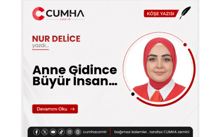Anne Gidince Büyür İnsan…