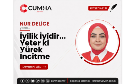 İyilik İyidir... Yeter ki Yürek İncitme