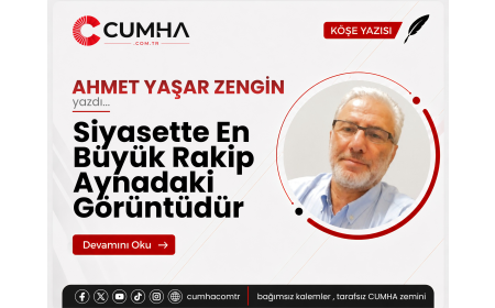 Siyasette En Büyük Rakip Aynadaki Görüntüdür