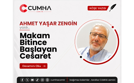 Makam Bitince Başlayan Cesaret