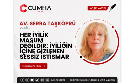 HER İYİLİK MASUM DEĞİLDİR: İYİLİĞİN İÇİNE GİZLENEN SESSİZ İSTİSMAR