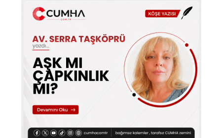 AŞK MI ÇAPKINLIK MI?