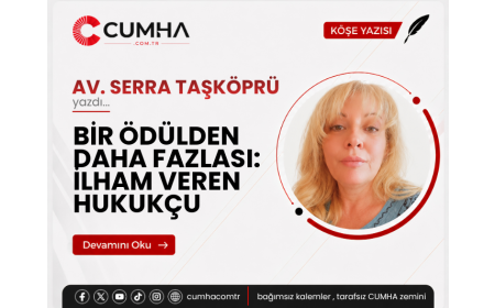 BİR ÖDÜLDEN DAHA FAZLASI: İLHAM VEREN HUKUKÇU