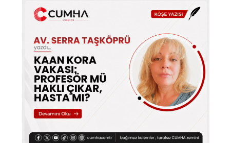 KAAN KORA VAKASI: PROFESÖR MÜ HAKLI ÇIKAR, HASTA MI?