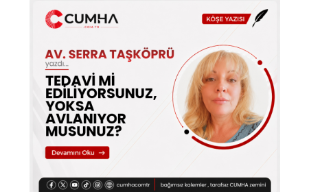 TEDAVİ Mİ EDİLİYORSUNUZ, YOKSA AVLANIYOR MUSUNUZ?