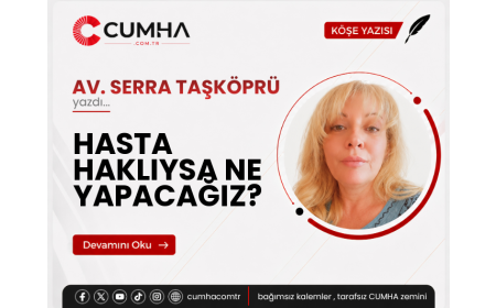 HASTA HAKLIYSA NE YAPACAĞIZ?