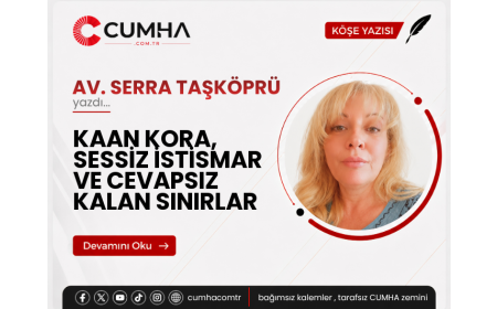 KAAN KORA, SESSİZ İSTİSMAR VE CEVAPSIZ KALAN SINIRLAR