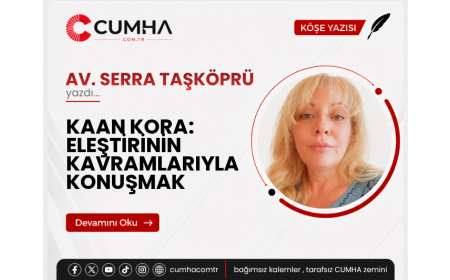 KAAN KORA: ELEŞTİRİNİN KAVRAMLARIYLA KONUŞMAK