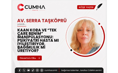 KAAN KORA VE “TEK ÇARE BENİM” MANİPÜLASYONU: PSİKİYATRİ HASTA MI İYİLEŞTİRİYOR, BAĞIMLILIK MI ÜRETİYOR?