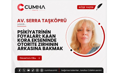 PSİKİYATRİNİN FOYALARI: KAAN KORA EKSENİNDE OTORİTE ZIRHININ ARKASINA BAKMAK