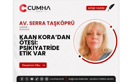 KAAN KORA’DAN ÖTESİ: PSİKİYATRİDE ETİK VAR