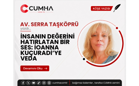 İNSANIN DEĞERİNİ HATIRLATAN BİR SES: İOANNA KUÇURADİ’YE VEDA