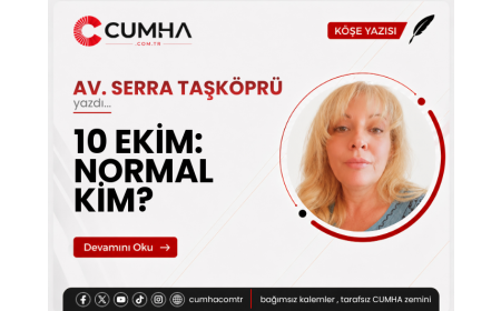 10 EKİM: NORMAL KİM?
