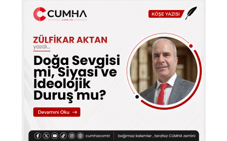 Doğa Sevgisi mi, Siyasi ve İdeolojik Duruş mu?