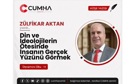 Din ve İdeolojilerin Ötesinde İnsanın Gerçek Yüzünü Görmek