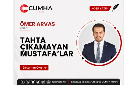 TAHTA ÇIKAMAYAN MUSTAFA’LAR