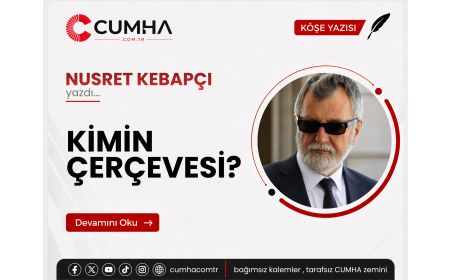 KİMİN ÇERÇEVESİ?