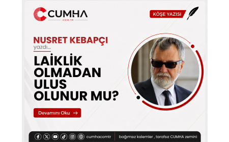 LAİKLİK OLMADAN ULUS OLUNUR MU?