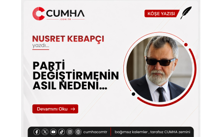 PARTİ DEĞİŞTİRMENİN ASIL NEDENİ…