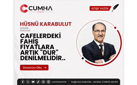 CAFELERDEKİ FAHİŞ FİYATLARA ARTIK "DUR" DENİLMELİDİR..