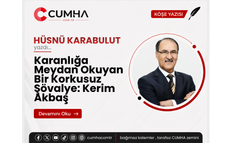 Karanlığa Meydan Okuyan Bir Korkusuz Şövalye: Kerim Akbaş