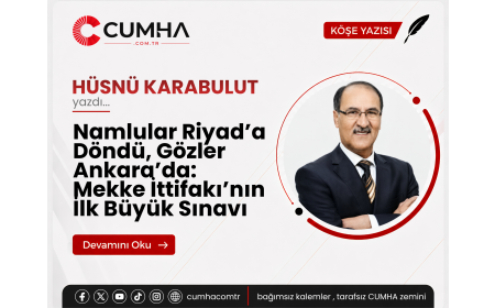Namlular Riyad’a Döndü, Gözler Ankara’da: Mekke İttifakı’nın İlk Büyük Sınavı