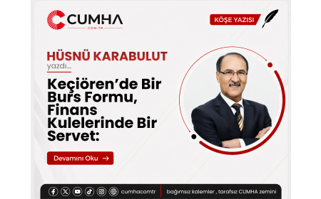 Keçiören’de Bir Burs Formu, Finans Kulelerinde Bir Servet: