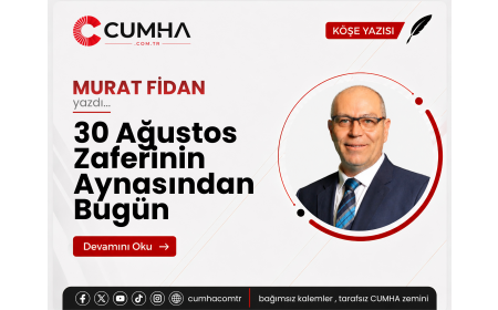 30 Ağustos Zaferinin Aynasından Bugün