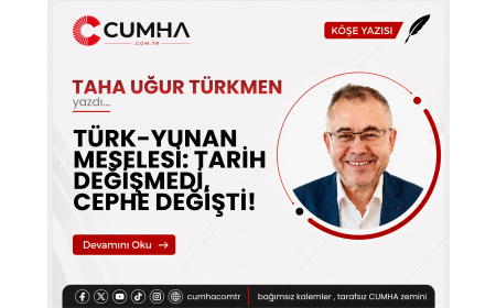 TÜRK-YUNAN MESELESİ: TARİH DEĞİŞMEDİ, CEPHE DEĞİŞTİ!