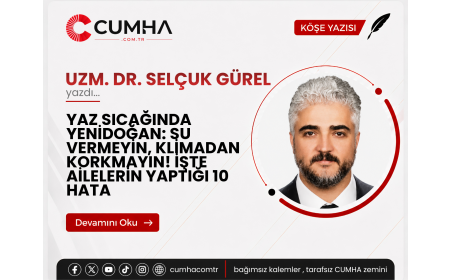 YAZ SICAĞINDA YENİDOĞAN: SU VERMEYİN, KLİMADAN KORKMAYIN! İŞTE AİLELERİN YAPTIĞI 10 HATA