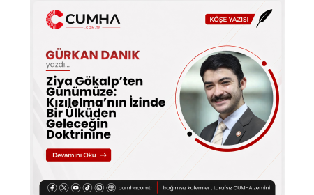 Ziya Gökalp’ten Günümüze: Kızılelma’nın İzinde Bir Ülküden Geleceğin Doktrinine