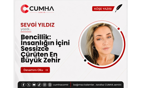 Bencillik: İnsanlığın İçini Sessizce Çürüten En Büyük Zehir