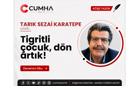 Tigritli çocuk, dön artık!