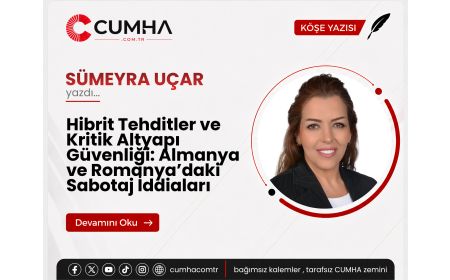 Hibrit Tehditler ve Kritik Altyapı Güvenliği: Almanya ve Romanya’daki Sabotaj İddiaları