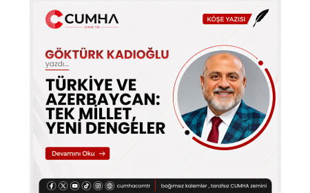 TÜRKİYE VE AZERBAYCAN: TEK MİLLET, YENİ DENGELER