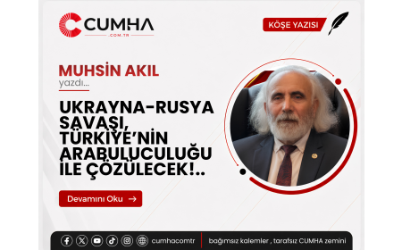 UKRAYNA-RUSYA SAVAŞI, TÜRKİYE’NİN ARABULUCULUĞU İLE ÇÖZÜLECEK!..