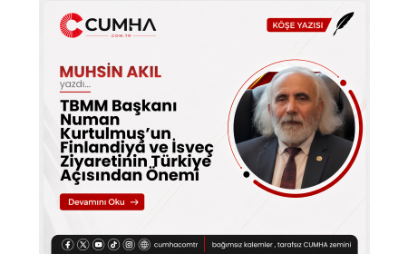 TBMM Başkanı Numan Kurtulmuş’un Finlandiya ve İsveç Ziyaretinin Türkiye Açısından Önemi